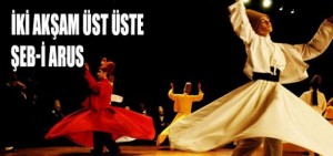İki akşam üst üste Şeb-i Arus